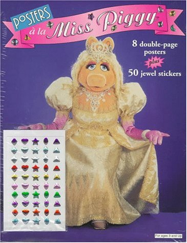 9780448415727: Posters a LA Miss Piggy: 8 Double-Page Posters Plus 50 Jewel Stickers