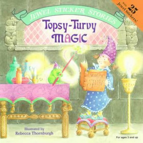 Topsy-Turvy Magic (Jewel Sticker Stories) (9780448415970) by Thornburgh, Rebecca