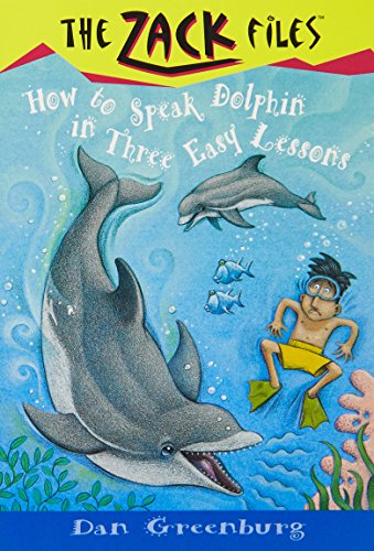 Imagen de archivo de How to Speak Dolphin in Three Easy Lessons (The Zack Files #11) a la venta por SecondSale