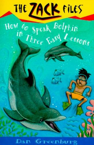 Stock image for How to Speak Dolphin in Three Easy Lessons (The Zack Files #11) for sale by Your Online Bookstore