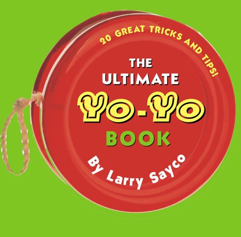 9780448418407: The Ultimate Yo-Yo Book: 20 Great Tricks and Tips!
