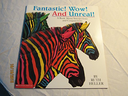 Beispielbild fr Fantastic! Wow! and Unreal! : A Book about Interjections and Conjunctions zum Verkauf von Better World Books