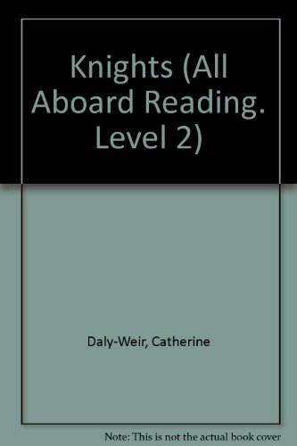 Knights (All Aboard Reading. Level 2) (9780448418865) by Daly-Weir, Catherine