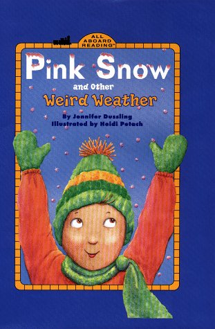 9780448418872: Pink Snow and Other Weird Weather