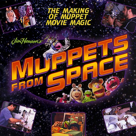 9780448420554: Jim Henson's Muppets from Space: The Making of Muppet Movie Magic