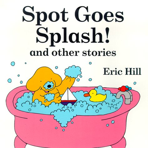 Stock image for Spot Goes Splash! and Other Stories for sale by SecondSale