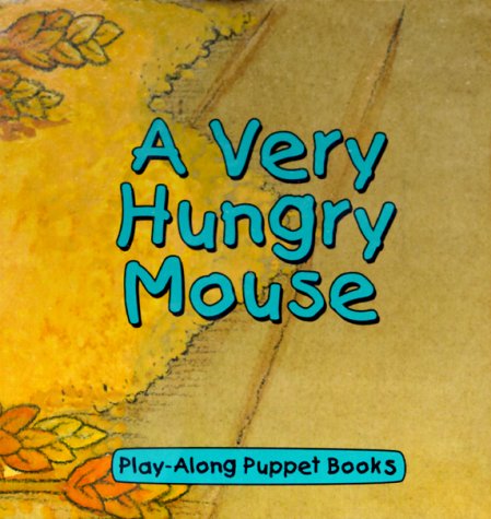 A Very Hungry Mouse (Play-Along Puppets) (9780448420967) by Coe, Frances