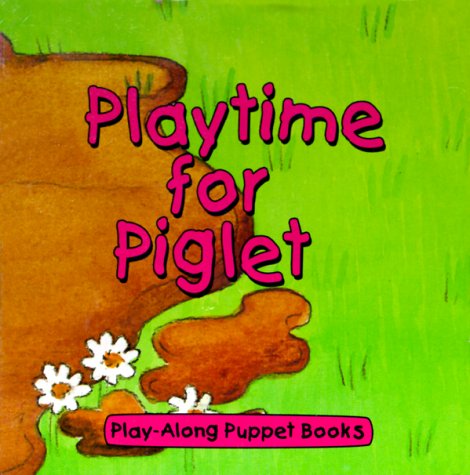 Playtime for Piglet (Play-Along Puppets) (9780448420981) by Coe, Frances