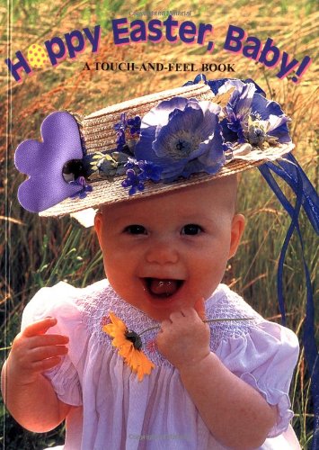 Beispielbild fr Hoppy Easter, Baby!: A Touch-and-Feel Book (Touch-And-Feel (Grosset & Dunlap)) zum Verkauf von Wonder Book
