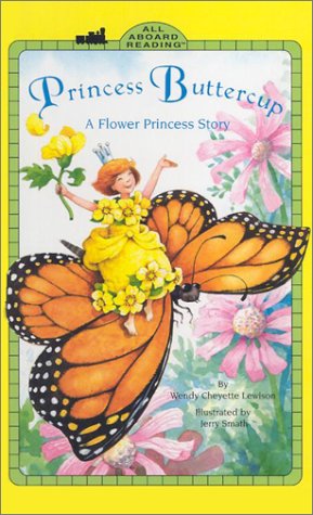Princess Buttercup : A Flower Princess Story - Wendy Cheyette Lewison