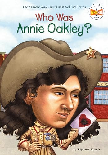 Who Was Annie Oakley? - Spinner, Stephanie, HQ Who und Larry Day