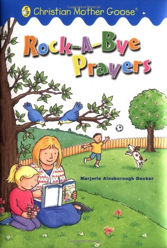 Beispielbild fr Rock-A-Bye Prayers (Christian Mother Goose) zum Verkauf von HPB Inc.