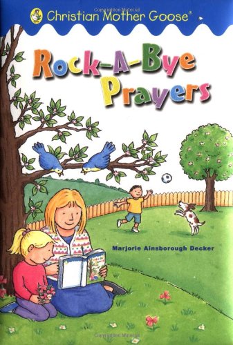 9780448425085: Rock-a-bye-prayers: Selected Scripture from the Authorized King James Version (Christian Mother Goose)
