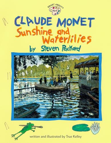 Beispielbild fr Claude Monet: Sunshine and Waterlilies: Sunshine and Waterlilies (Smart About Art) zum Verkauf von Orion Tech