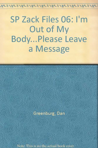 Stock image for SP Zack Files 06: I'm Out of My Body.Please Leave a Message for sale by SecondSale