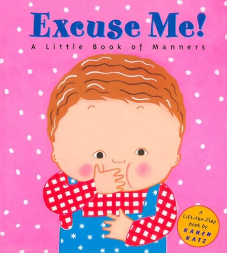 9780448425856: Excuse Me: A Little Book of Manners (Lift-the-Flap Book)