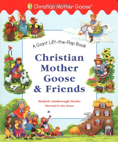 9780448426044: Christian Mother Goose & Friends: A Giant Lift-The-Flap