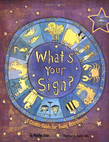 9780448426938: What's Your Sign? A Cosmic Guide for Young Astrologers