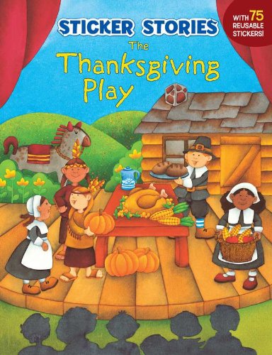 Stock image for The Thanksgiving Play (Sticker Stories) for sale by Half Price Books Inc.