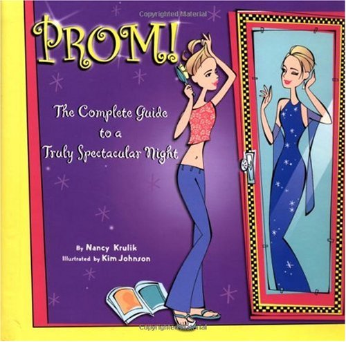Stock image for Prom!: A Complete Guide to a Truly Spectacular Night for sale by SecondSale