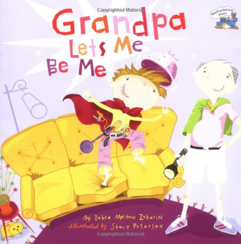 Grandpa Lets Me Be Me (Reading Railroad) (9780448428147) by Zakarin, Debra Mostow