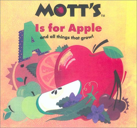 A Is for Apple (And All Things That Grow) (Mott's Books) (9780448428659) by Bryant, Megan E.; Stephens, Monique; Conrad