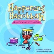 Beispielbild fr Happening Hanukkah: Creative Ways to Celebrate zum Verkauf von Wonder Book