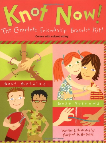 Stock image for Knot Now! The Complete Friendship Bracelet Kit (Comes with colored string) for sale by Half Price Books Inc.