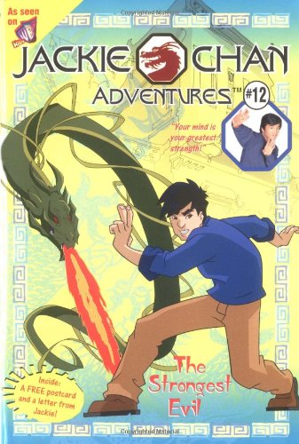 Imagen de archivo de Jackie Chan #12: The Strongest Evil (Jackie Chan Adventures) a la venta por More Than Words