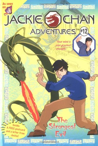 Stock image for Jackie Chan #12: The Strongest Evil (Jackie Chan Adventures) for sale by More Than Words