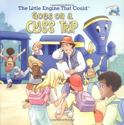 Stock image for The Little Engine That Could Goes on a Class Trip for sale by Better World Books: West