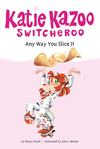 Stock image for Any Way You Slice It (Katie Kazoo, Switcheroo #9) for sale by Gulf Coast Books