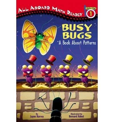 9780448432342: Busy Bugs: A Book About Patterns (ALL ABOARD MATH READER STATION STOPS 1-3)