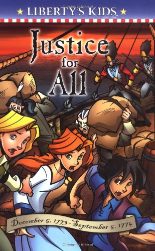 Stock image for Justice for All: December 5, 1773-September 5, 1774 (Liberty's Kids) for sale by Gulf Coast Books