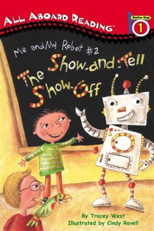 Beispielbild fr Me and My Robot #2: The Show-and-Tell Show Off: All Aboard Reading Station Stop 1 zum Verkauf von SecondSale