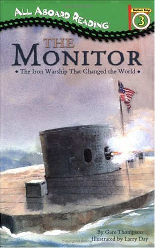 9780448432830: All Aboard Reading Station Stop 3 The Monitor: The Iron Warship ThatChanged the World: The Iron Warship That Changed the World