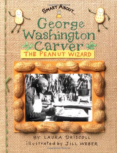 9780448432861: Smart About Scientists: George Washington Carver: Peanut Wizard (GBedition) (Smart About History)