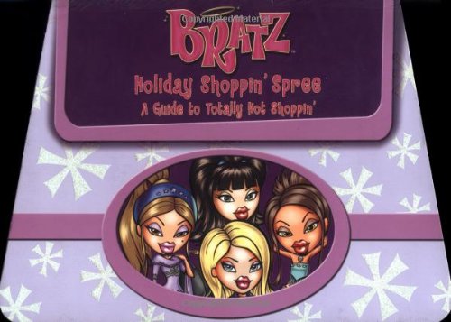 Stock image for Bratz Holiday Shoppin' Spree: A Guide to Totally Hot Shoppin' for sale by Academybookshop