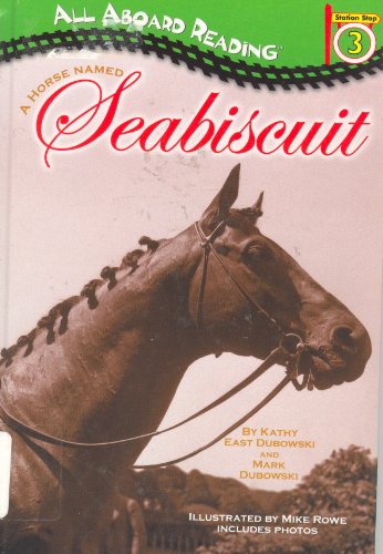 A Horse Named Seabiscuit GB (All Aboard Reading) (9780448433431) by Dubowski, Mark; Dubowski, Cathy East