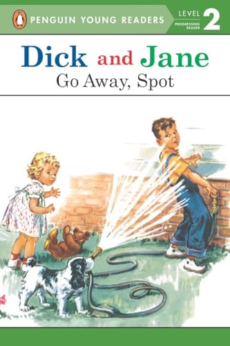 9780448434049: Go Away, Spot (Read with Dick and Jane)