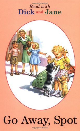 Stock image for Read with Dick and Jane: Go Away Spot for sale by SecondSale