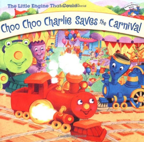 Choo Choo Charlie Saves the Carnival (Little Engine That Could) (9780448435138) by Bryant, Megan E.