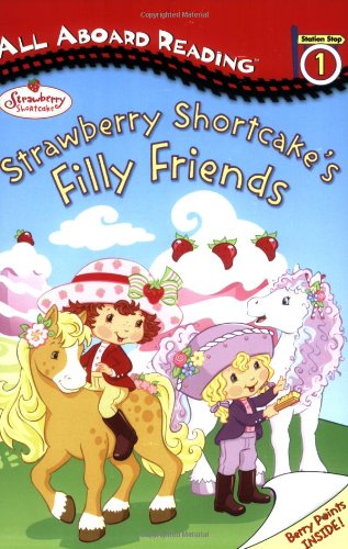 9780448435749: Strawberry Shortcake's Filly Friends: All Aboard Reading Station Stop 1