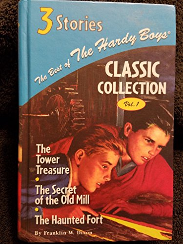 Stock image for The Best of the Hardy Boys Classics Collection Volume 1 the Tower Treasure/The Secret of the Old Mill/The Haunted Fort for sale by ThriftBooks-Dallas