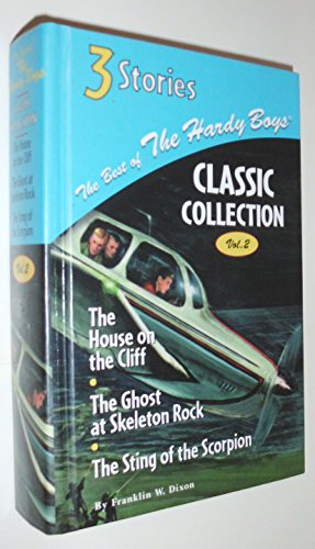 Stock image for The House on the Cliff/The Ghost at Skeleton Rock/The Sting of the Scorpion (Best of the Hardy Boys, Classic Collection: Volume 2) for sale by SecondSale