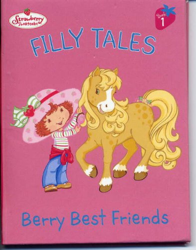Stock image for Strawberry Shortcake Filly Tales (Berry Best Friends) for sale by BookHolders