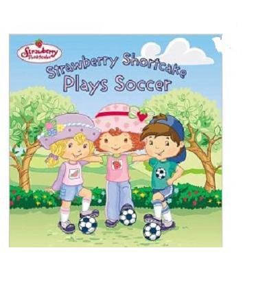 Stock image for Strawberry Shortcake Plays Soccer for sale by Wonder Book