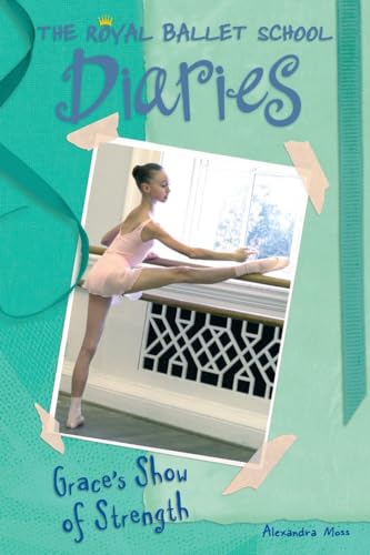 Beispielbild fr Grace's Show of Strength #6 (Royal Ballet School Diaries) zum Verkauf von Wonder Book