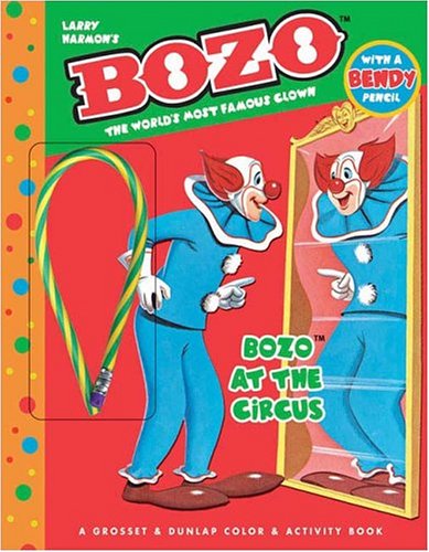 Beispielbild fr Bozo at the Circus: The World's Most Famous ClownA Grosset & Dunlap Color and Activity-with Colored Pencils zum Verkauf von BargainBookStores