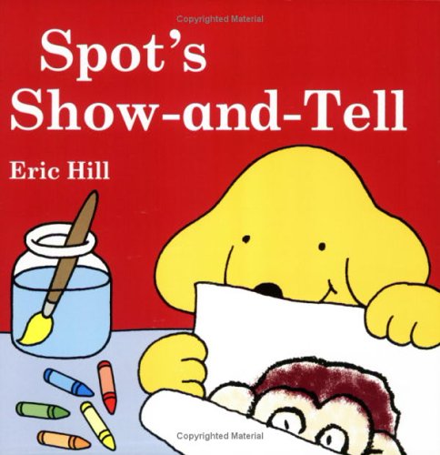 Stock image for Spot's Show-and-Tell for sale by Better World Books